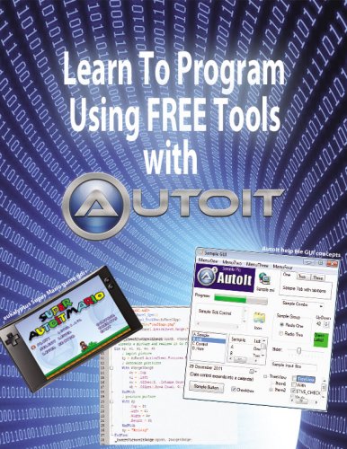 Learn To Program Using FREE Tools with AutoIt